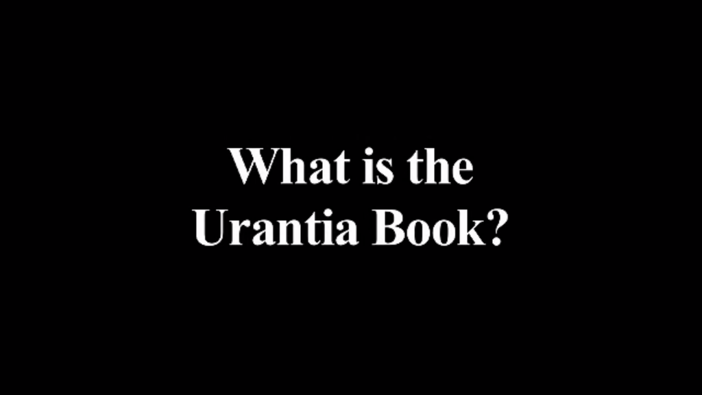 Urantia Book Testimonies - What Is The Urantia Book