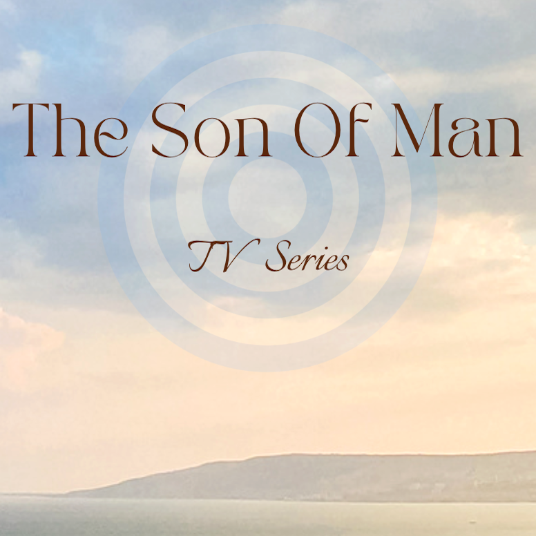 The Son Of Man TV Series
